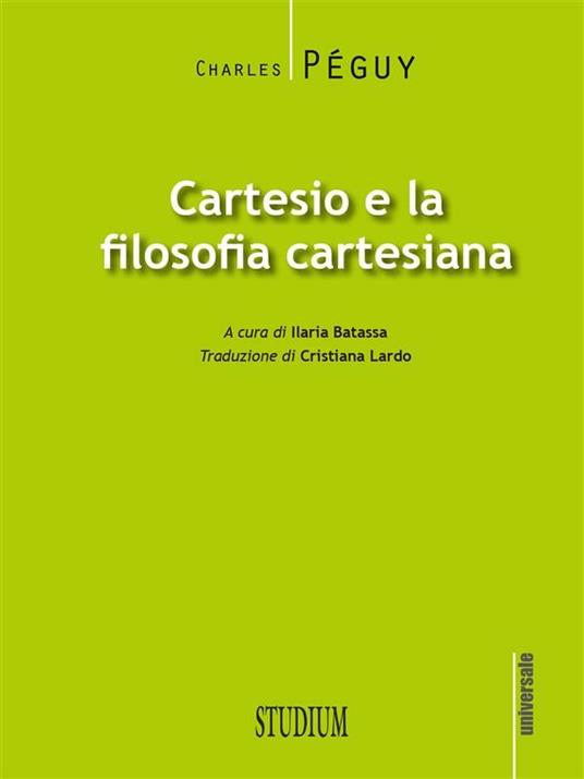 Cartesio e la filosofia cartesiana - Charles Péguy,Ilaria Batassa,Cristiana Lardo - ebook