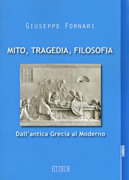 Mito, tragedia, filosofia - Giuseppe Fornari - copertina