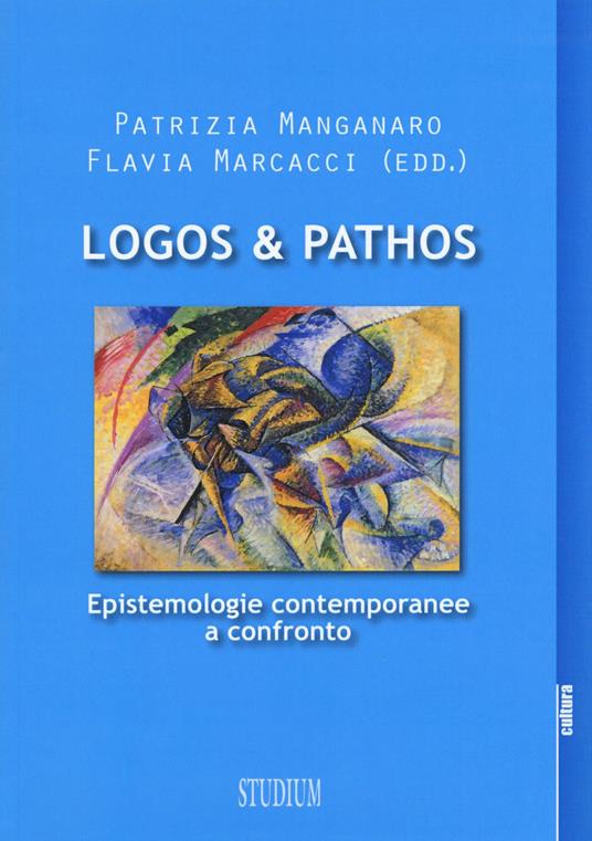 Logos & pathos. Epistemologie contemporanee a confronto - copertina