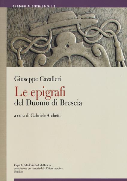 Le epigrafi del Duomo di Brescia - Giuseppe Cavalleri - copertina