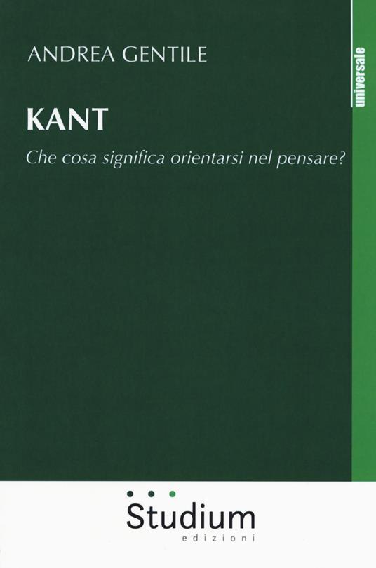 Kant. Che cosa significa orientarsi nel pensare? - Andrea Gentile - copertina