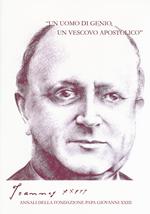 Joannes XXIII. Annali della fondazione Papa Giovanni XXIII Bergamo (2017). Vol. 5: uomo di genio, un vescovo apostolico», «Un.