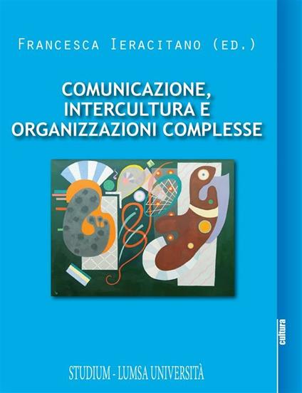 Comunicazione, intercultura e organizzazioni complesse - Francesca Ieracitano - ebook