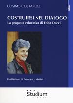 Costruirsi nel dialogo. La proposta educativa di Edda Ducci