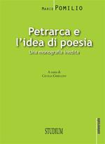 Petrarca e l'idea di poesia. Una monografia inedita