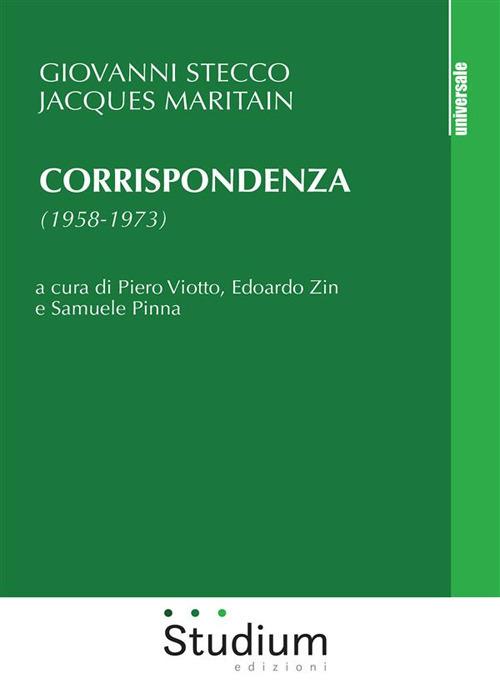 Corrispondenza (1958-1973) - Jacques Maritain,Giovanni Stecco,Samuele Pinna,Piero Viotto - ebook
