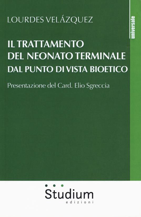 Il trattamento del neonato terminale dal punto di vista bioetico - Lourdes Velázquez - copertina