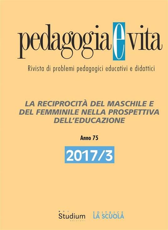 La Pedagogia e vita (2017). Vol. 3 - Monica Amadini,Antonio Bellingreri,Giuseppina D'Addelfio,Anna Debè - ebook