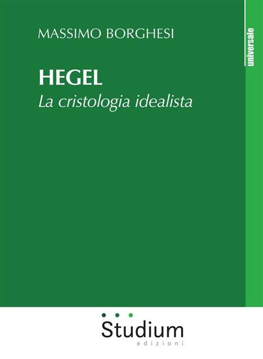 Hegel. La cristologia idealista - Massimo Borghesi - ebook