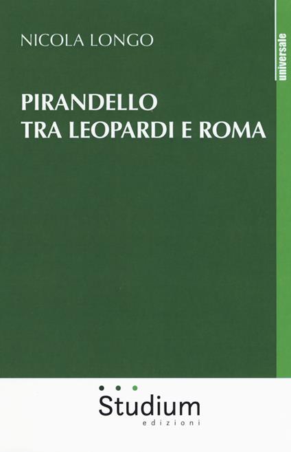 Pirandello tra Leopardi e Roma - Nicola Longo - copertina