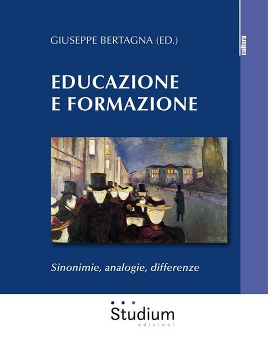 Educazione e formazione. Sinonimie, analogie, differenze - Giuseppe Bertagna - ebook