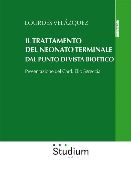Il trattamento del neonato terminale dal punto di vista bioetico - Lourdes Velázquez - ebook