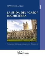 La sfida del «caso» Inghilterra. Formazione iniziale e reclutamento dei docenti