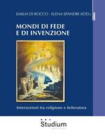 Mondi di fede e di invenzione. Intersezioni tra religione e letteratura