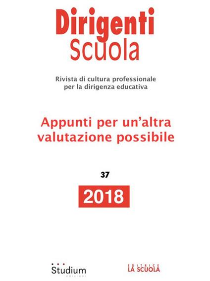 Dirigenti scuola. Rivista di cultura professionale per la dirigenza educativa (2018). Vol. 37 - AA.VV. - ebook