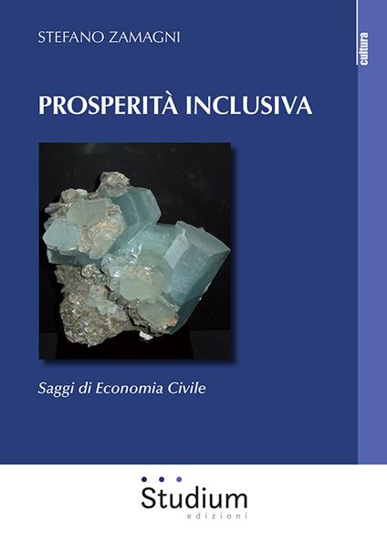 Prosperità inclusiva. Saggi di economia civile - Stefano Zamagni - copertina