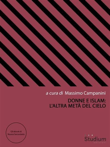 Donne e Islam: l'altra metà del cielo - Massimo Campanini - ebook