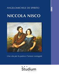 Niccola Nisco. Una vita per la patria e l'amore coniugale