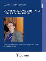 Con ispirazione cristiana nella realtà sociale. Articoli su «Regnum Christi» dal 1946 al 2006