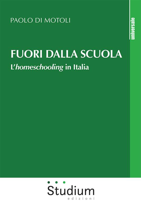 Fuori dalla scuola. L'homeschooling in Italia - Paolo Di Motoli - copertina