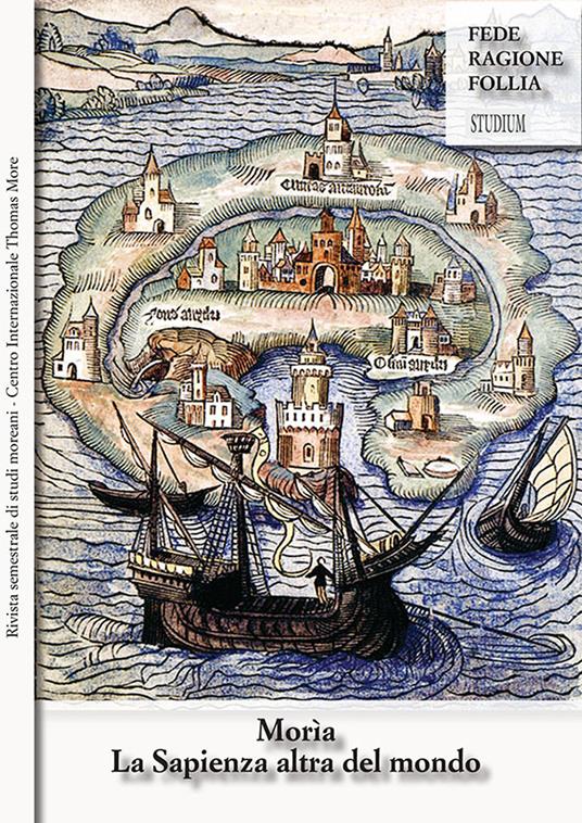 Morìa. La sapienza altra del mondo. Rivista semestrale di studi moreani Centro Internazionale Thomas More (2019). Vol. 1-2 - copertina