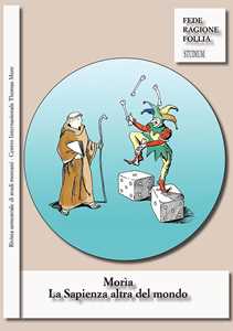 Morìa. La sapienza altra del mondo. Rivista semestrale di studi moreani Centro Internazionale Thomas More (2020). Vol. 1-2