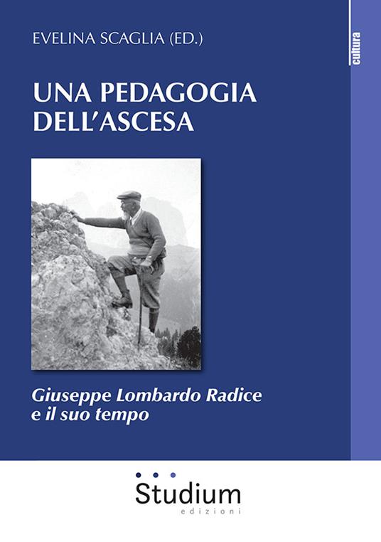 Una pedagogia dell'ascesa. Giuseppe Lombardo Radice e il suo tempo - copertina