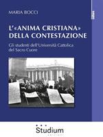 L' «Anima cristiana» della contestazione. Gli studenti dell'Università Cattolica del Sacro Cuore