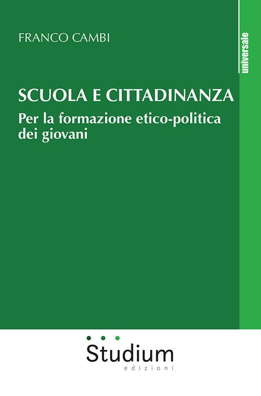 Scuola e cittadinanza. Per la formazione etico-politica dei giovani - Franco Cambi - copertina