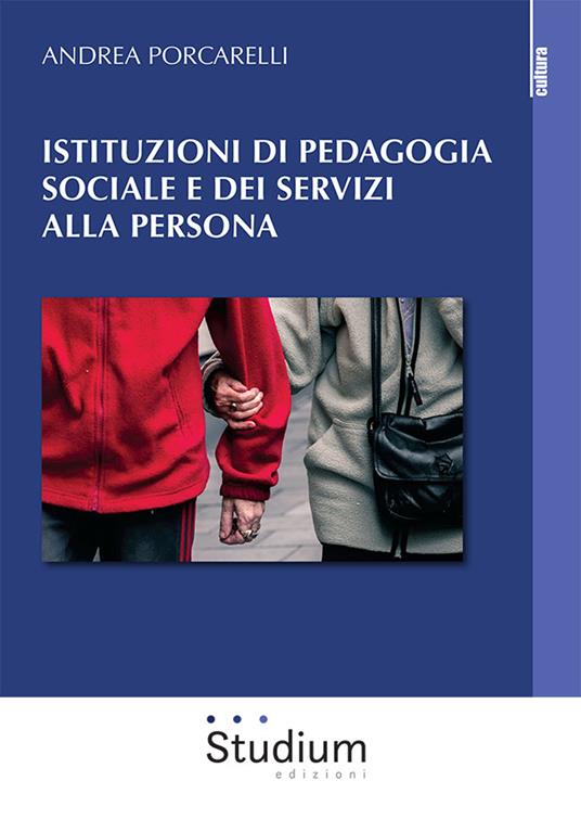 Istituzioni di pedagogia sociale e dei servizi alla persona - Andrea Porcarelli - copertina