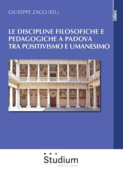 Le discipline filosofiche e pedagogiche a Padova tra positivismo e umanesimo - copertina