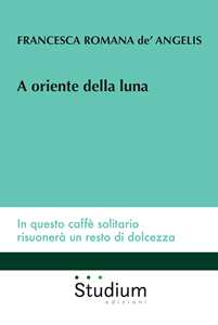 A oriente della luna