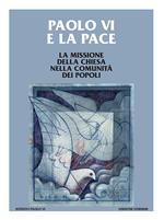 Paolo VI e la pace. La missione della Chiesa nella comunità dei popoli