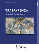 Trasparenza. Una sfida per la Chiesa
