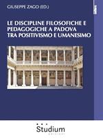 Le discipline filosofiche e pedagogiche a Padova tra positivismo e umanesimo