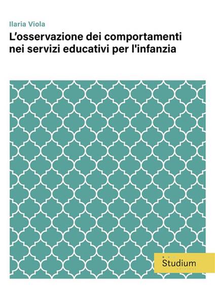L' osservazione dei comportamenti nei servizi educativi per l'infanzia - Ilaria Viola - ebook