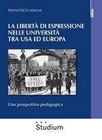 La libertà di espressione nelle Università tra USA ed Europa. Una prospettiva pedagogica