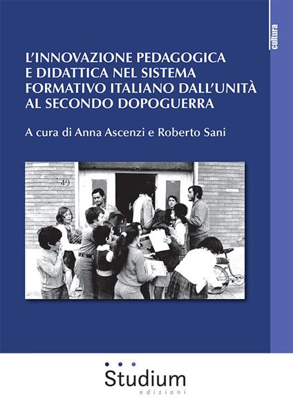 L' innovazione pedagogica e didattica nel sistema formativo italiano dall'unità al secondo dopoguerra - copertina