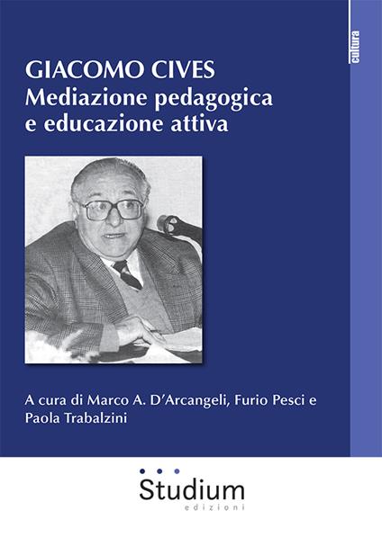 Giacomo Cives. Mediazione pedagogica e educazione attiva - copertina