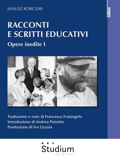 Racconti e scritti educativi. Vol. 1 - Janusz Korczak,Francesca Fratangelo - ebook