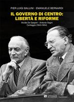 Il governo di centro: libertà e riforme. Alcide De Gasperi - Antonio Segni. Carteggio (1943-1954)