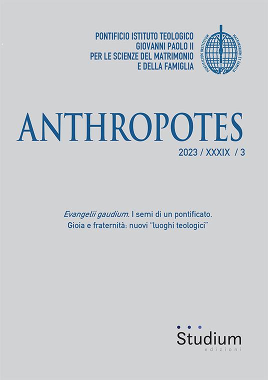 Anthropotes (2023). Vol. 3: Evangelii gaudium. I semi di un pontificato. Gioia e fraternità: nuovi «luoghi teologici» - copertina