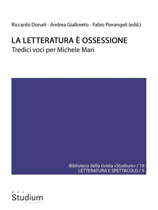 La letteratura è ossessione. Tredici voci per Michele Mari - Riccardo Donati,Andrea Gialloreto,Fabio Pierangeli - ebook