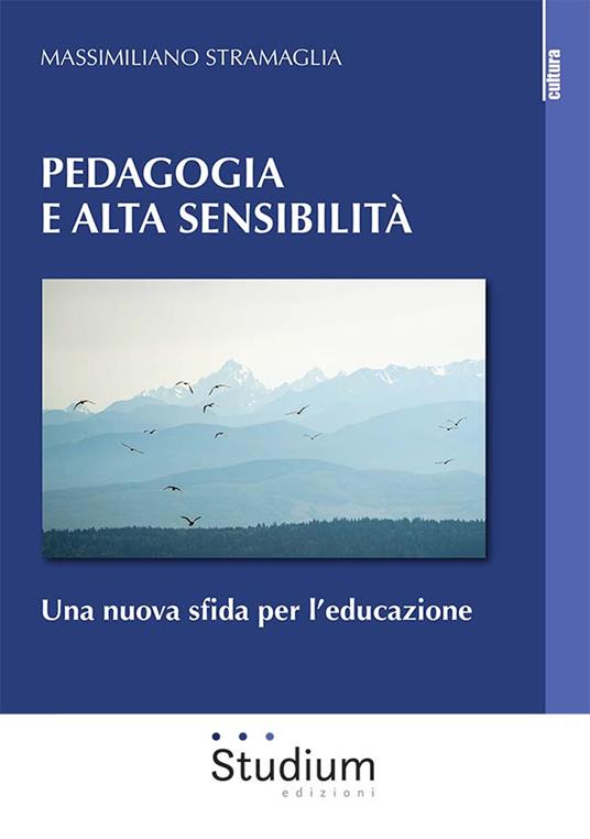 Pedagogia e alta sensibilità. Una nuova sfida per l’educazione - Massimiliano Stramaglia - copertina