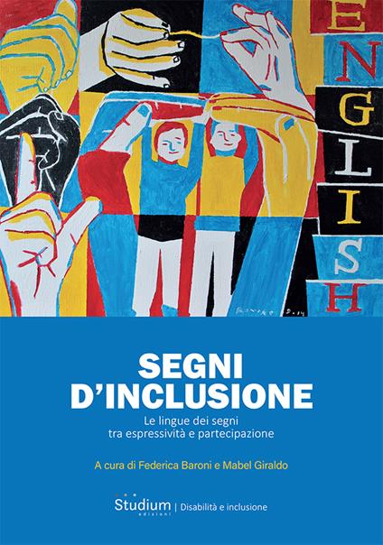 Segni d'inclusione. Le lingue dei segni tra espressività e partecipazione - copertina