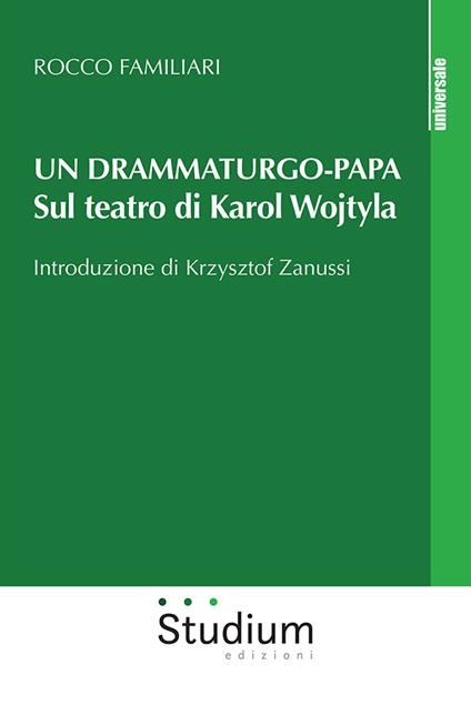 Un drammaturgo-papa. Sul teatro di Karol Wojtyla - Rocco Familiari - copertina
