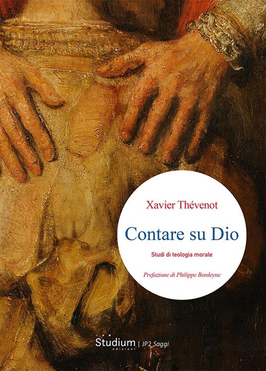 Contare su Dio. Studi di teologia morale - Xavier Thévenot - copertina