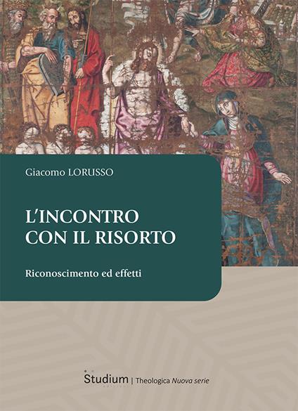 L'incontro con il risorto. Riconoscimento ed effetti - Giacomo Lorusso - copertina