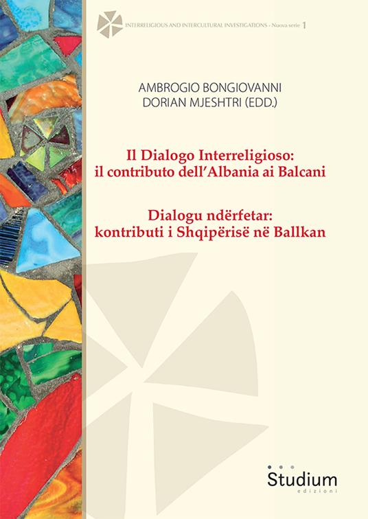 Il dialogo interreligioso: il contributo dell’Albania ai Balcani-Dialogu ndërfetar: kontributi i Shqipërisë në Ballkan - copertina