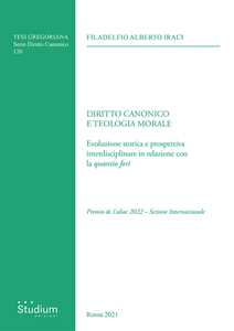 Diritto canonico e teologia morale. Evoluzione storica e prospettiva interdisciplinare in relazione con la «quaestio fori»